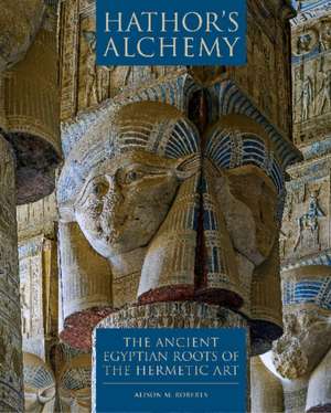 Hathor's Alchemy de Alison M Roberts