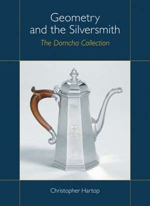 Geometry and the Silversmith de Christopher Hartop