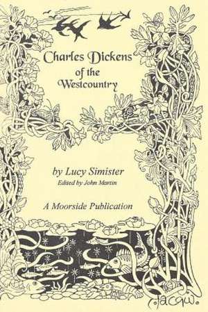 Charles Dickens of the Westcountry de Lucy May Simister