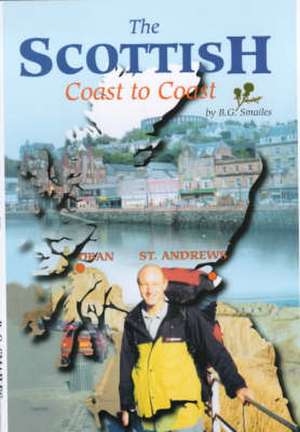 The Scottish Coast to Coast Walk de Brian Gordon Smailes