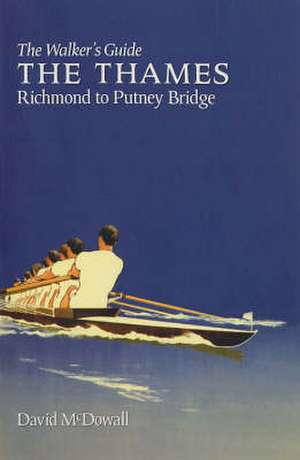 Mcdowall, D: Thames from Richmond to Putney Bridge de David McDowall