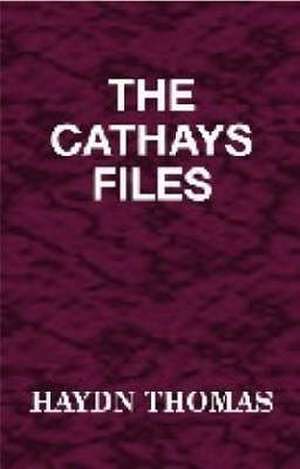 The Cathays Files de Haydn W. Thomas