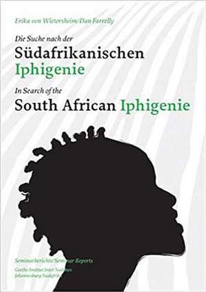 In Search of the South African Iphigenie: Before Rules Was Made de Erika Von Wietersheim