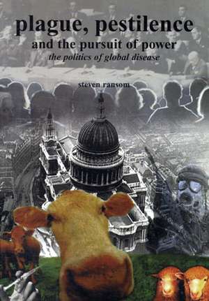 Plague, Pestilence, and the Pursuit of Power de Steve Ransom