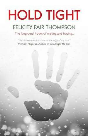 Hold Tight de Felicity Fair Thompson