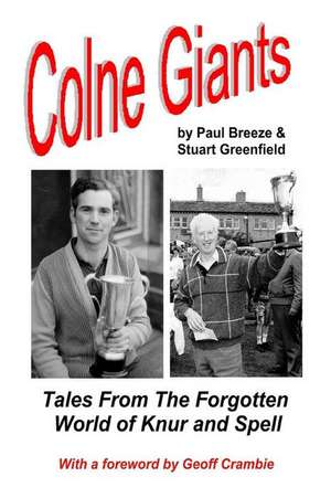 Colne Giants: Tales From The Forgotten World Of Knur And Spell de Paul Breeze