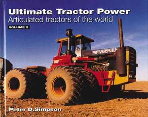 Ultimate Tractor Power Vol. 2, M-Z: Articulated Tractors of the World de Peter D. Simpson