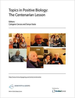 Topics in Positive Biology: The Centenarian Lesson de Calogero Caruso