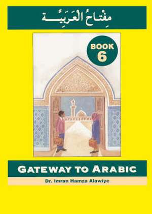Gateway to Arabic de IMRAN ALAWIYE