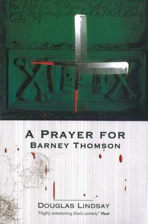 Prayer For Barney Thomson de Douglas Lindsay