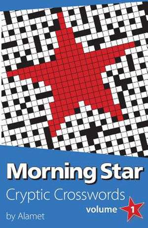 Morning Star Cryptic Crosswords Volume 1 de Alamet