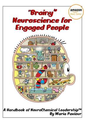 Brainy Neuroscience for Engaged People - A Handbook of Neurochemical Leadership