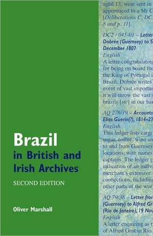 Brazil in British and Irish Archives de Oliver Marshall