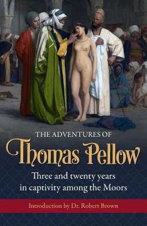 The Adventures of Thomas Pellow de Thomas Pellow