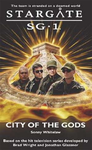 STARGATE SG-1 City of the Gods de Sonny Whitelaw