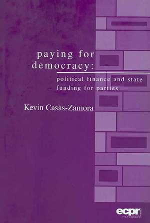 Paying for Democracy de Kevin Casas-Zamora