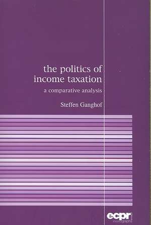 The Politics of Income Taxation de Steffen Ganghof