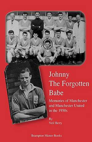 Johnny the Forgotten Babe de Neil Berry