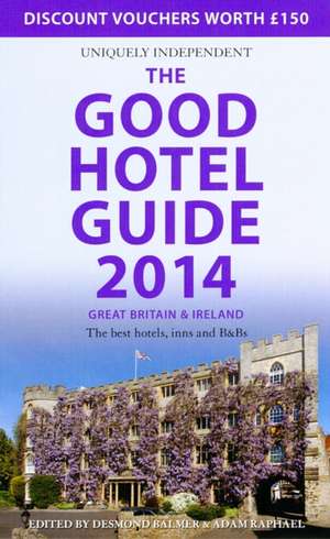 Good Hotel Guide Great Britain & Ireland 2014 de Adam Raphael