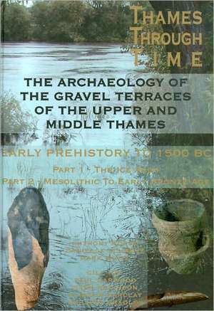 The Thames Through Time: To 1500 BC de Anthony Morigi