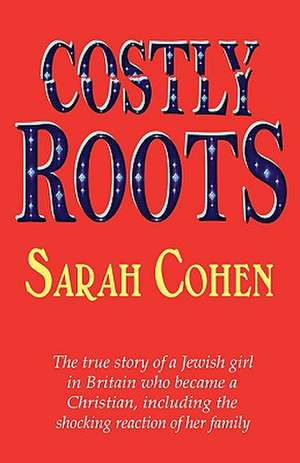 Costly Roots de Sarah Cohen