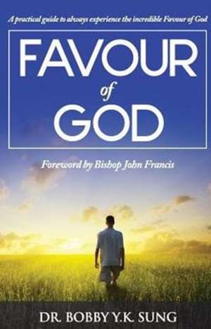 Favour of God de Dr Bobby Sung