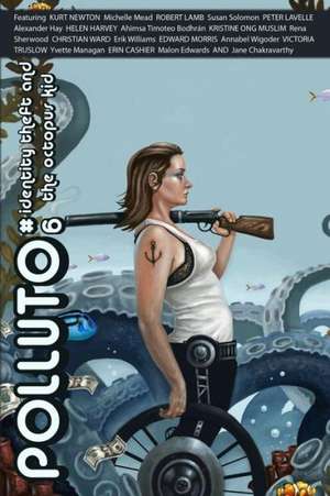 Polluto 6 - Identity Theft & the Octopus Kid de Adam Lowe