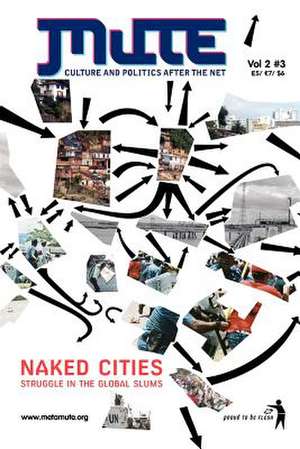 Naked Cities - Struggle in the Global Slums de Mute