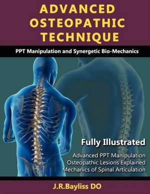 Advanced Osteopathic Technique - Ppt Manipulation and Synergetic Bio-Mechanics de John Richard Bayliss