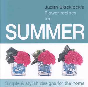 Judith Blacklock's Flower Recipes for Summer de Judith Blacklock