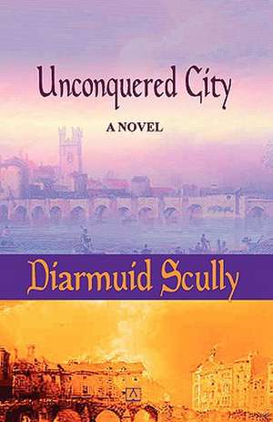 Unconquered City de Diarmuid Scully