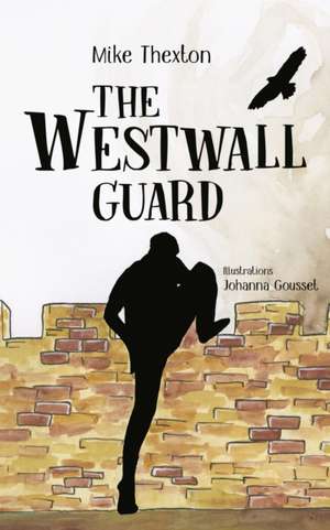 The Westwall Guard de Mike Thexton