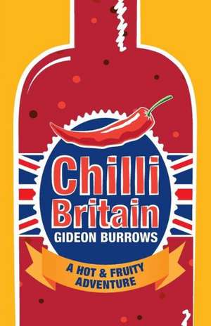 Chilli Britain de Gideon Burrows