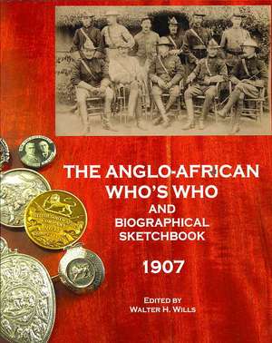 The Anglo-African Who's Who and Biographical Sketchbook, 1907 de David Saffery