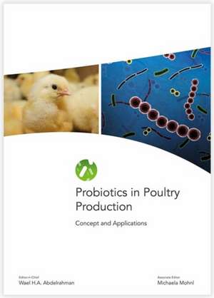 Probiotics in Poultry Production de Wael H. a. Abdelrahman