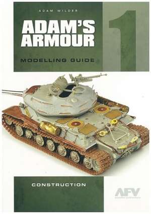 Adam's Armour Modelling Guide 1: A Collection of Poetry de Wilder Adam