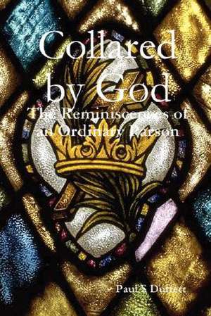 Collared by God de Paul S. Duffett