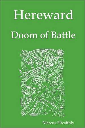 Hereward: Doom of Battle de Marcus Pitcaithly