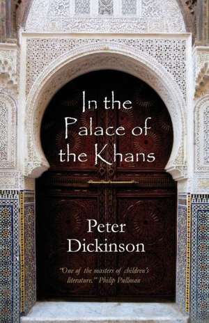 In the Palace of the Khans de Peter Dickinson