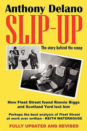 Slip-Up: The Story Behind the Scoop de Anthony Delano