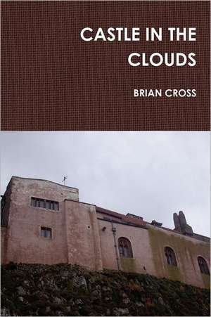 Castle in the Clouds de Brian Cross