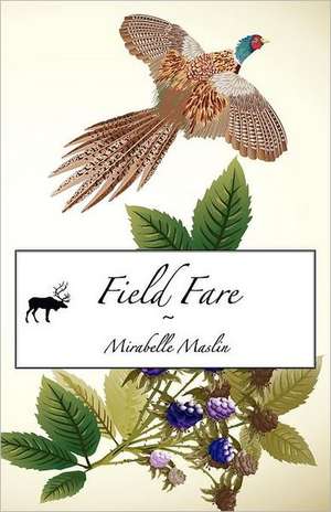 Field Fare de Mirabelle Maslin