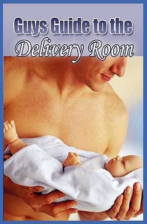 Guys Guide to the Delivery Room de David Milne