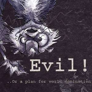 Evil-Or- A Plan for World Domination de Liesl-Yvette Wilson