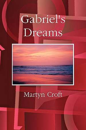 Gabriel's Dreams de Martyn Croft