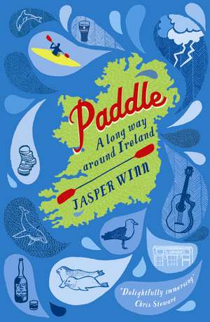 Paddle: A long way around Ireland de Jasper Winn