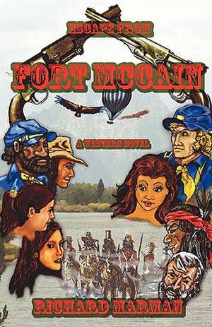 Escape from Fort McCain de Richard Marman