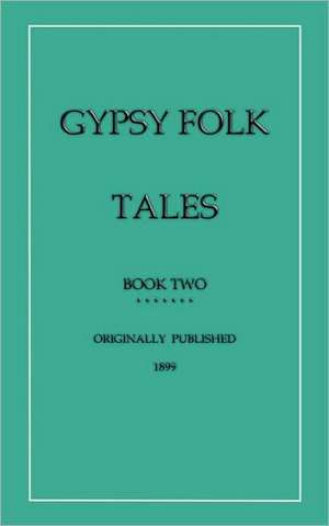 Gypsy Folk Tales - Book Two de Francis Hindes Groome