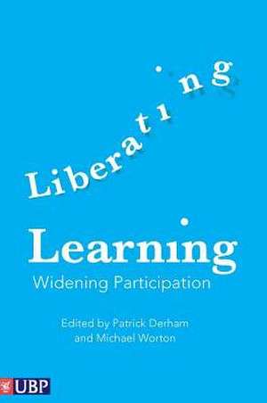 Liberating Learning: Widening Participation de Patrick Derham