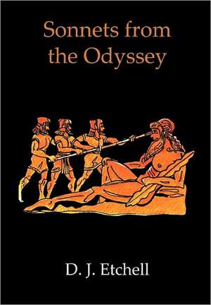 Sonnets from the Odyssey de D. J. Etchell